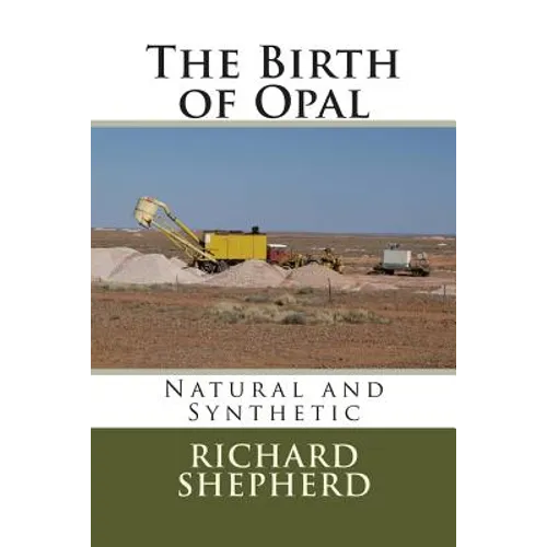 The Birth of Opal: Natural and Synthetic - Paperback