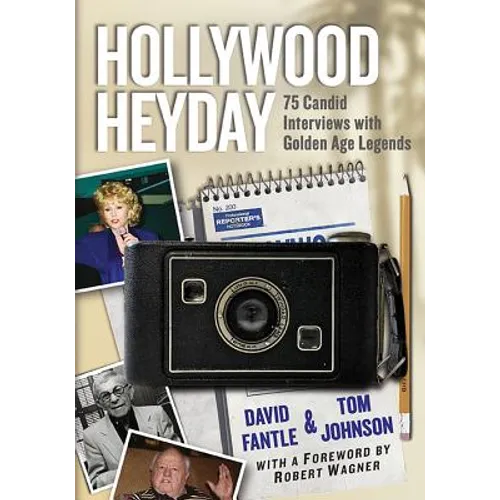 Hollywood Heyday: 75 Candid Interviews with Golden Age Legends - Paperback