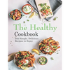 The Healthy Cookbook: 282 Simple, Delicious Recipes to Enjoy - Paperback