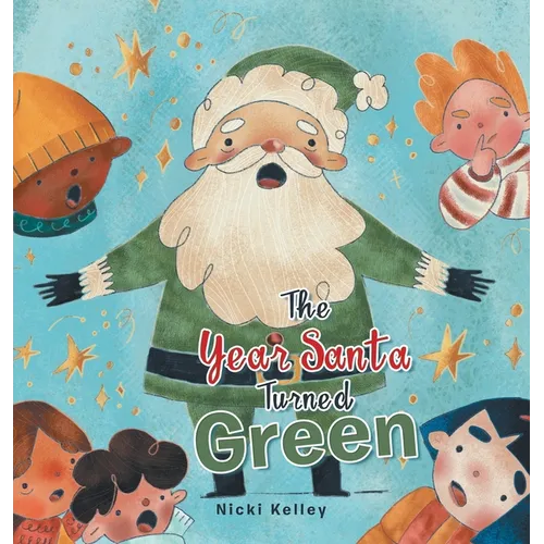 The Year Santa Turned Green - Hardcover
