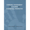 Corporal Punishment of Children in Theoretical Perspective - Paperback