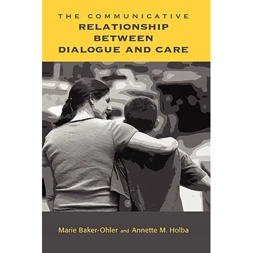 The Communicative Relationship Between Dialogue and Care - Hardcover