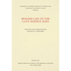 Spanish Life in the Late Middle Ages - Paperback
