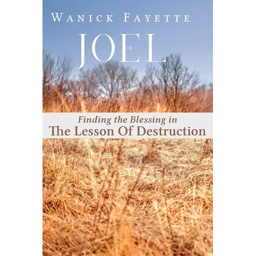 Joel: Finding The Blessing in The Lesson of Destruction - Paperback