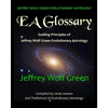 Jeffrey Wolf Green Evolutionary Astrology: EA Glossary: Guiding Principles of Jeffrey Wolf Green Evolutionary Astrology - Paperback