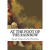 At the Foot of the Rainbow - Paperback
