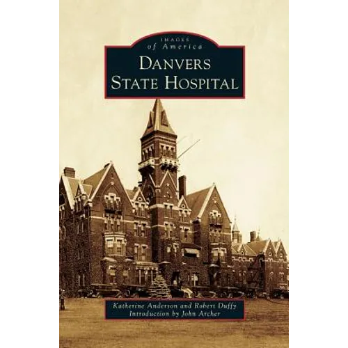 Danvers State Hospital - Hardcover