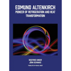 Edmund Altenkirch: Pioneer of Refrigeration and Heat Transformation - Hardcover