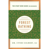 Forest Bathing: Discovering Health and Happiness Through the Japanese Practice of Shinrin Yoku (a Start Here Guide) - Paperback
