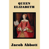 Queen Elizabeth: A Biography of Queen Elizabeth I and the Tudor Court - Hardcover