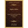 Mighty Mikko: A Book Of Finnish Fairy Tales And Folk Tales (1922) - Paperback