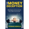 The Money Deception - What Banks & Governments Don't Want You to Know - Hardcover