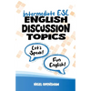 Intermediate English Discussion Topics - Paperback