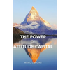 The Power of Attitude Capital - Hardcover