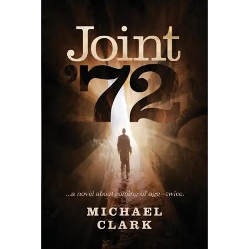 Joint '72: ...a novel about coming of age-twice - Paperback