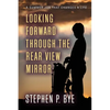 Looking Forward Through the Rear View Mirror - Paperback