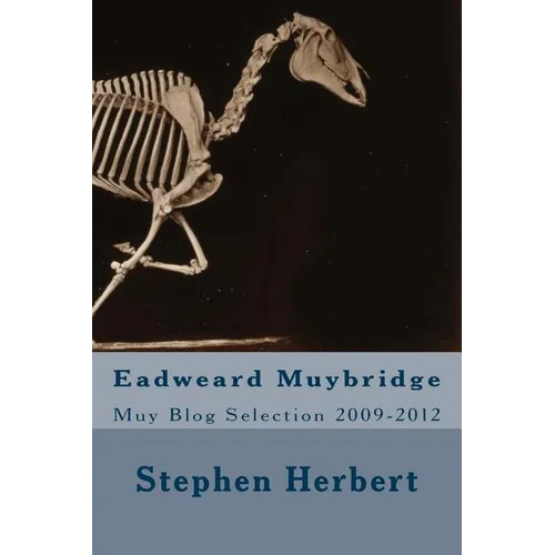 Muy Blog: Eadweard Muybridge Selection 2009-2012 - Paperback