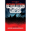 Revolution Empire: Book One: History Never Retreats - Paperback