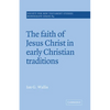 The Faith of Jesus Christ in Early Christian Traditions - Paperback