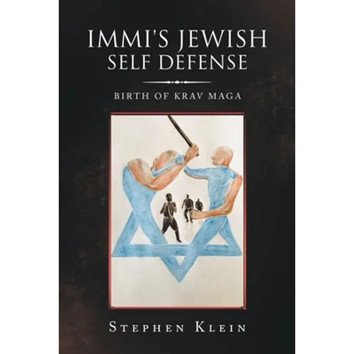 Immi's Jewish Self Defense: Birth of Krav Maga - Paperback
