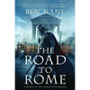 The Road to Rome: A Novel of the Forgotten Legion - Paperback
