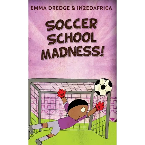 Soccer School Madness! - Hardcover