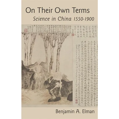 On Their Own Terms: Science in China, 1550-1900 - Hardcover