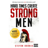 Hard Times Create Strong Men - Paperback