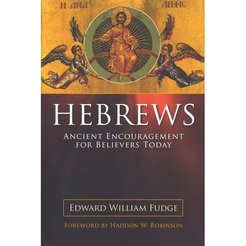 Hebrews: Ancient Encouragement for Believers Today - Paperback