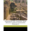 Memorias del General Don Miguel García Granados Volume 2 - Paperback