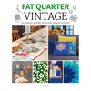 Fat Quarter: Vintage: 25 Projects to Make from Short Lengths of Fabric - Paperback