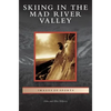 Skiing in the Mad River Valley - Hardcover