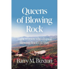 Queens of Blowing Rock: Eight women who shaped Blowing Rock's destiny - Paperback