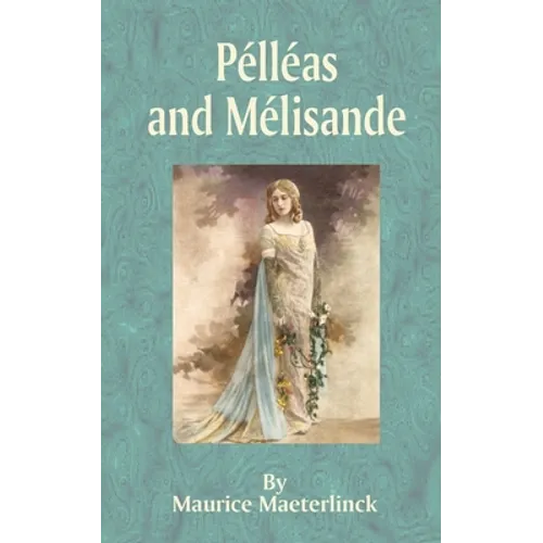 Pelleas and Melisande - Paperback