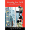 Swinging from A to Z: A how-to guide from a full-swap Lifestyle couple for enhancing your relationship with recreational sex - Paperback