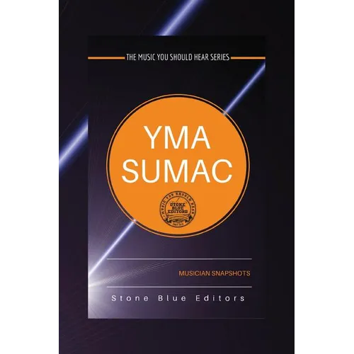 Yma Sumac: Musician Snapshots: The Music You Should Hear Series - Paperback