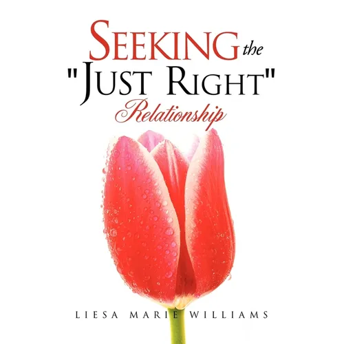 Seeking the "Just Right" Relationship - Paperback