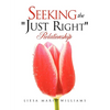 Seeking the "Just Right" Relationship - Paperback