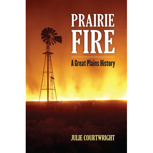 Prairie Fire: A Great Plains History - Paperback