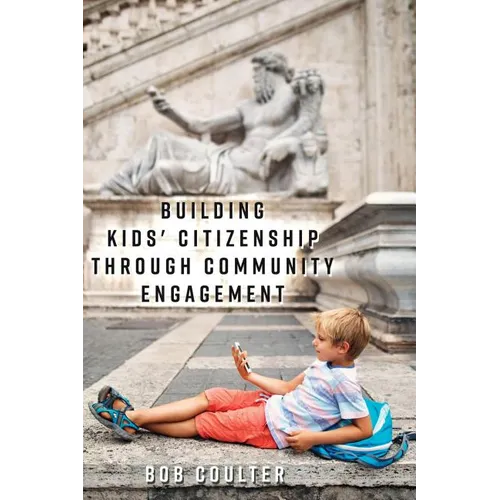Building Kids' Citizenship Through Community Engagement - Paperback