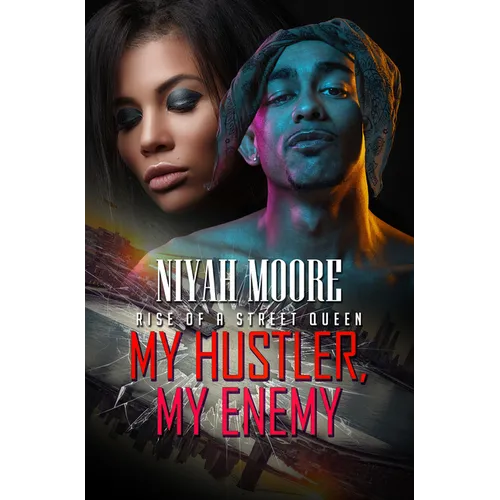 My Hustler, My Enemy: Rise of a Street Queen - Paperback