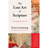 The Lost Art of Scripture: Rescuing the Sacred Texts - Paperback