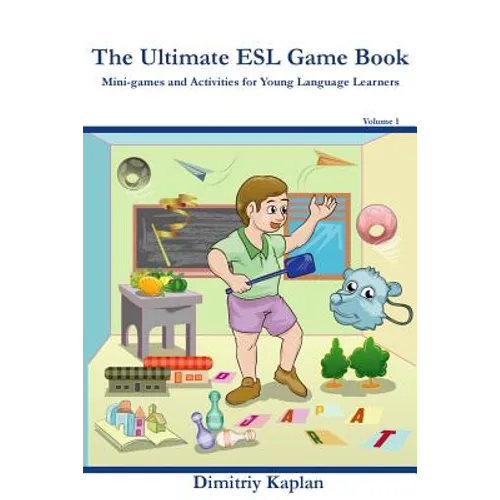 The Ultimate ESL Game Book: Mini-Games and Activities for Young Language Learners - Paperback