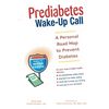 Prediabetes Wake-Up Call: A Personal Road Map to Prevent Diabetes - Paperback