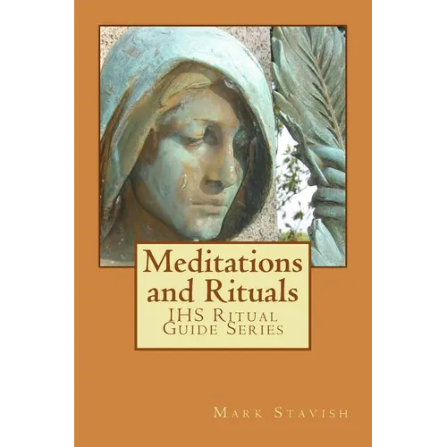 Meditations and Rituals: IHS Ritual Guide Series - Paperback