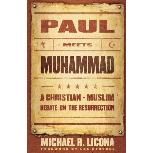 Paul Meets Muhammad: A Christian-Muslim Debate on the Resurrection - Paperback