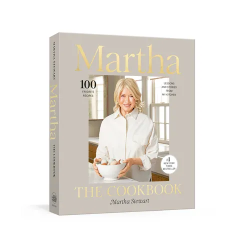 Martha: The Cookbook: 100 Favorite Recipes, with Lessons and Stories from My Kitchen - Hardcover