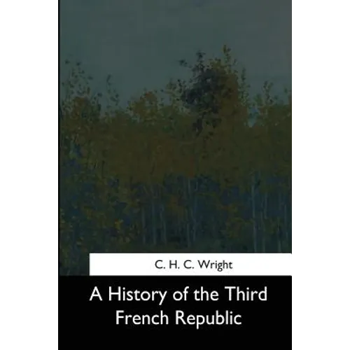 A History of the Third French Republic - Paperback