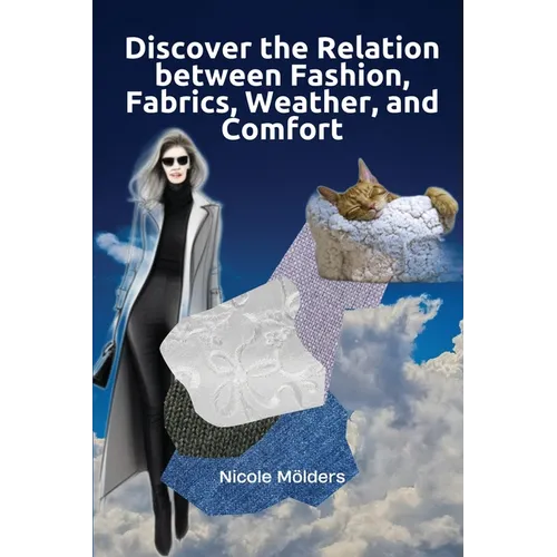 Discover the Relation Between Fashion, Fabrics, Weather, and Comfort - Paperback