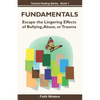 Fundamentals: Escape the lingering effects of bullying, abuse or trauma - Paperback